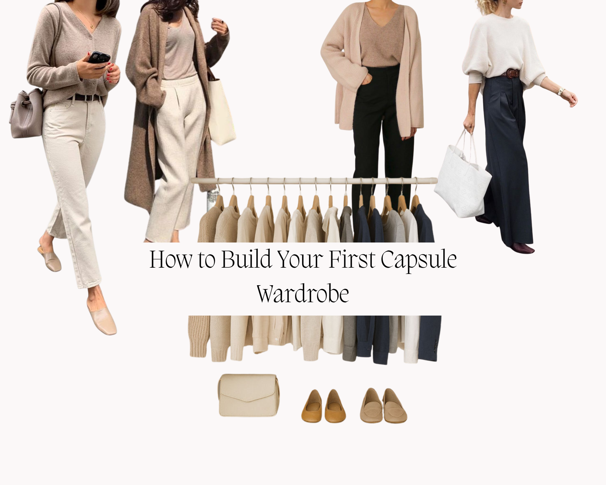 How To Build Your First Capsule Wardrobe - Every Girl Style