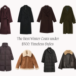 The Best Winter Coats under $500 : Timeless Styles